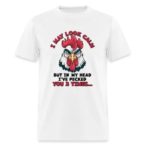 In My Head I Pecked You Three Times T-Shirt (Funny Chicken Tee)