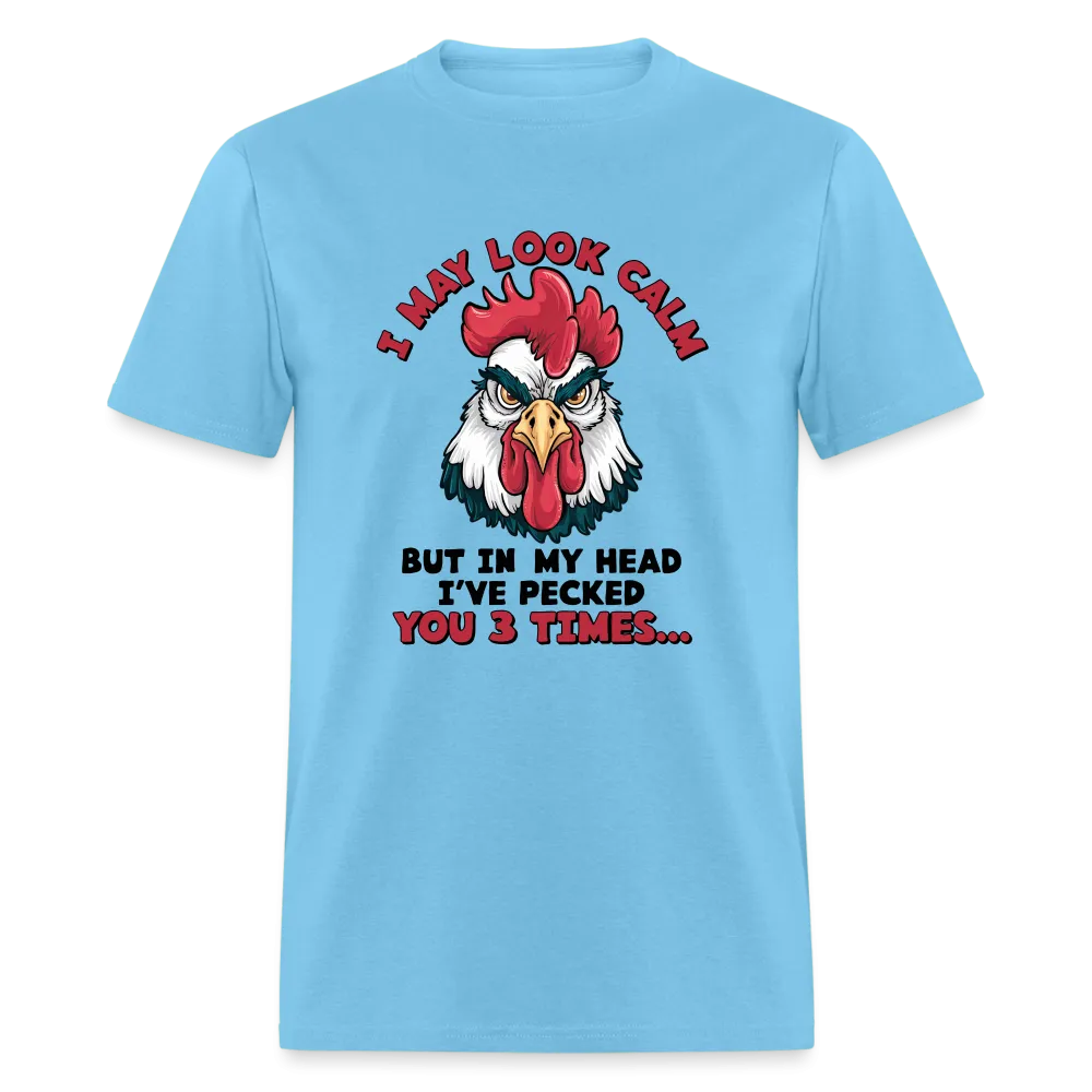In My Head I Pecked You Three Times T-Shirt (Funny Chicken Tee)
